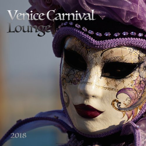 VA - Venice Carnival Lounge 2018