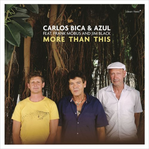 Carlos Bica & Azul - More Than This (2017) FLAC