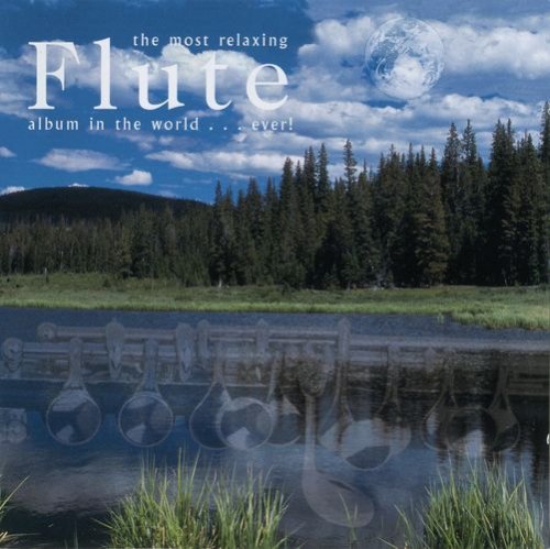 VA - The Most Relaxing Flute Album In The World… Ever! (2CD) (2005)