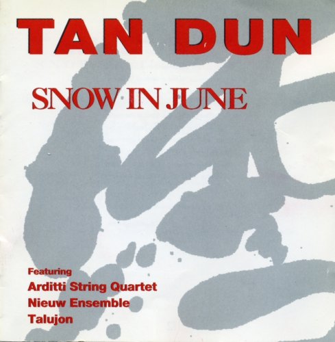 Arditti String Quartet, Nieuw Ensemble, Talujon - Tan Dun: Snow In June (1993)