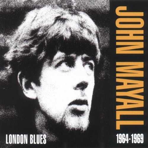 John Mayall - London Blues (1964-1969)