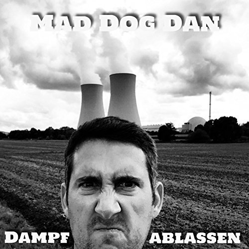 Mad Dog Dan - Dampf ablassen (2018)