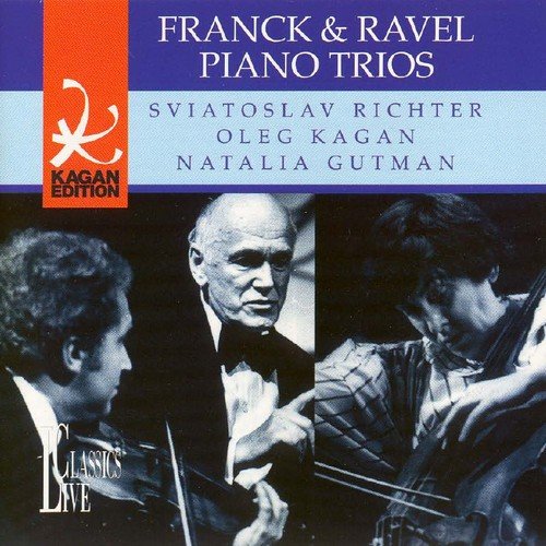 Svyatoslav Richter, Oleg Kagan, Natalia Gutman - Franck & Ravel: Piano Trios (1997)