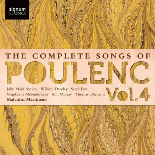 Malcolm Martineau - The Complete Songs of Poulenc, Vol. 4 (2013) [Hi-Res]