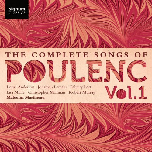 Malcolm Martineau - The Complete Songs of Poulenc, Vol. 1 (2011) [Hi-Res]