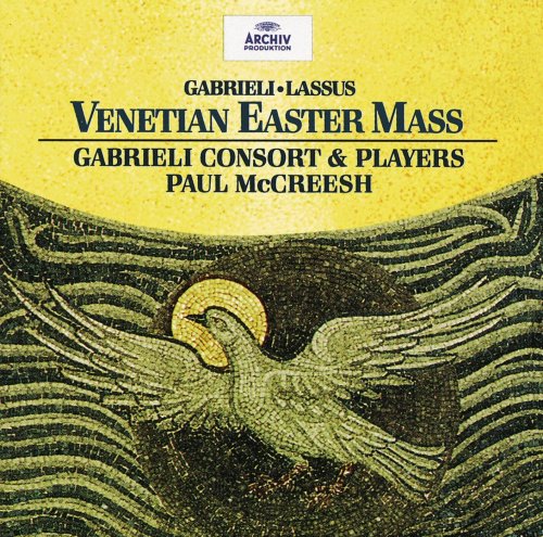 Paul McCreesh, Gabrieli Consort & Players - Gabrieli, Lassus: Venetian Easter Mass (1997)