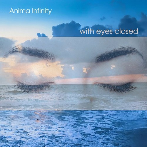 Anima Infinity - With Eyes Closed (2017) Hi-Res
