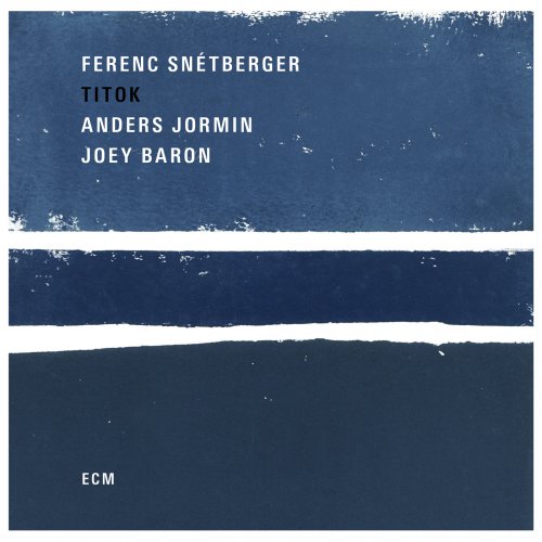 Ferenc Snétberger, Anders Jormin & Joey Baron - Titok (2017) [Hi-Res]
