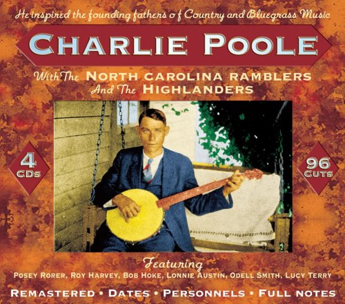 Charlie Poole - With The North Carolina Ramblers and The Highlanders (4 CD Box Set) (2005)
