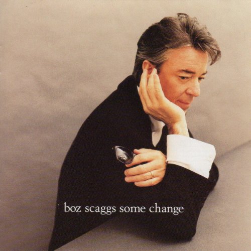 Boz Scaggs - Some Change (1994)