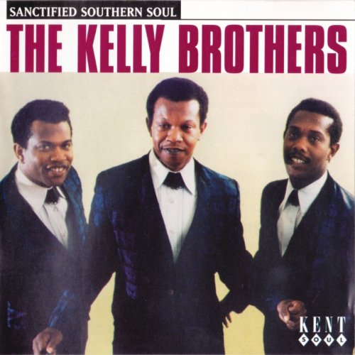 The Kelly Brothers - Sanctified Southern Soul (1996)