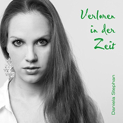 Daniela Stephan - Verloren in der Zeit (2018)