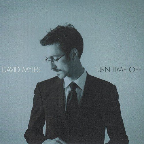 David Myles - Turn Time Off (2010)