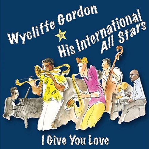 Wycliffe Gordon -I Give You Love (2016)