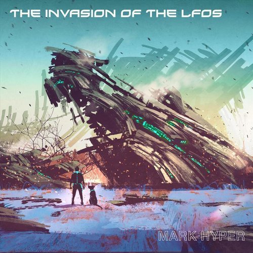 Mark Hyper - invasion of the lfos (2018)
