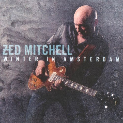 Zed Mitchell - Winter In Amsterdam (2017) FLAC