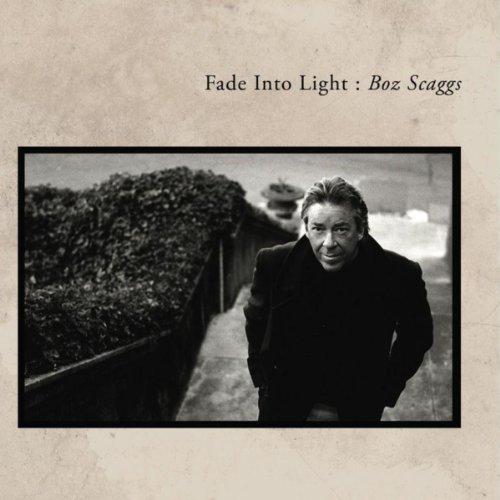 Boz Scaggs - Fade Into Light (2005)