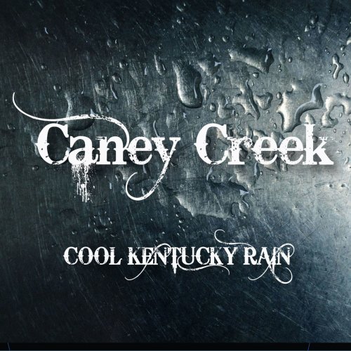 Caney Creek - Cool Kentucky Rain (2018)
