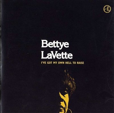 Bettye LaVette - I've Got My Own Hell To Raise (2005)