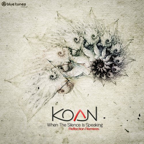 Koan - When the Silence is Speaking (Reflection Remixes) (2018)