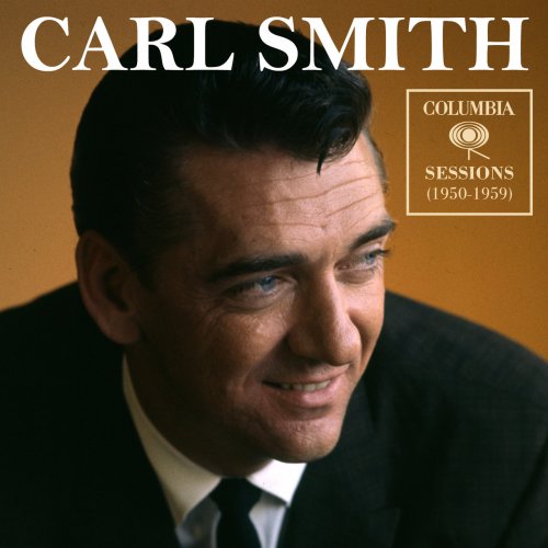 Carl Smith - Columbia Sessions (1950-1959) (2017)