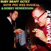 Ruby Braff l & Bobby Henderson -  The Ruby Braff Octet with Pee Wee Russell & Bobby Henderson at Newport (1957)