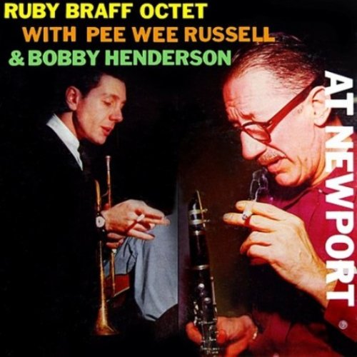 Ruby Braff l & Bobby Henderson -  The Ruby Braff Octet with Pee Wee Russell & Bobby Henderson at Newport (1957)