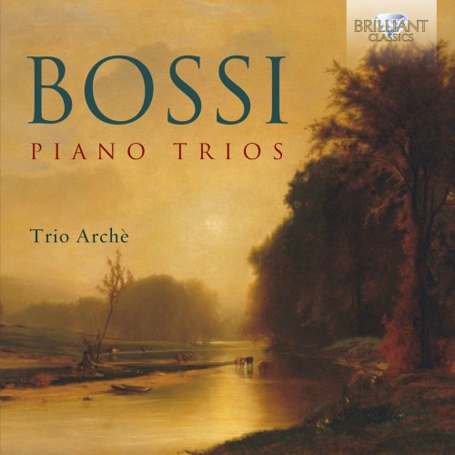 Trio Arché - Bossi: Piano Trios (2018) [Hi-Res]