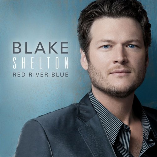 Blake Shelton - Red River Blue (Deluxe Version) (2011) [Hi-Res]