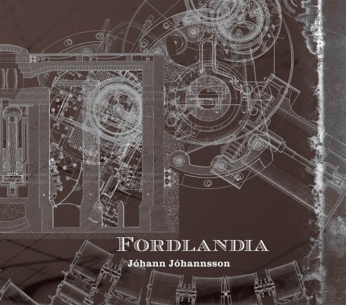 Johann Johannsson - Fordlandia (2008)