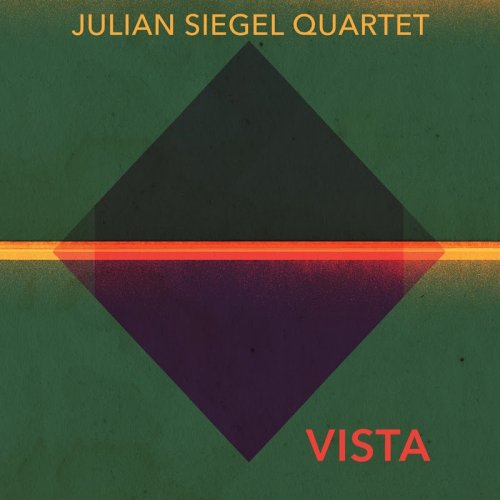 Julian Siegel Quartet - Vista (2018)