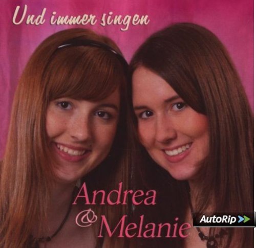 Andrea & Melanie - Und immer singen (2009)