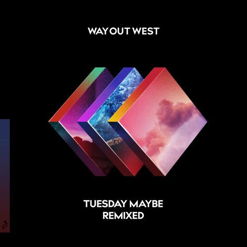 Way Out West - Tuesday Maybe (Remixed) (2018)