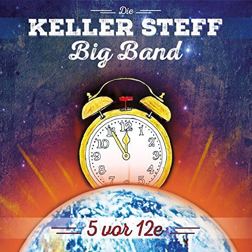 Keller Steff Big Band - 5 Vor 12e (2018)