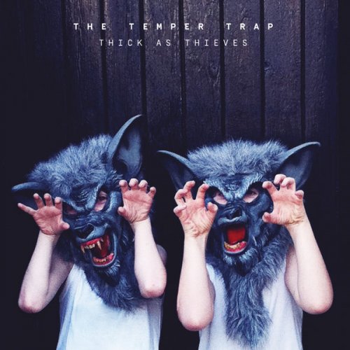 The Temper Trap - Thick As Thieves (Deluxe) (2016) [Hi-Res]