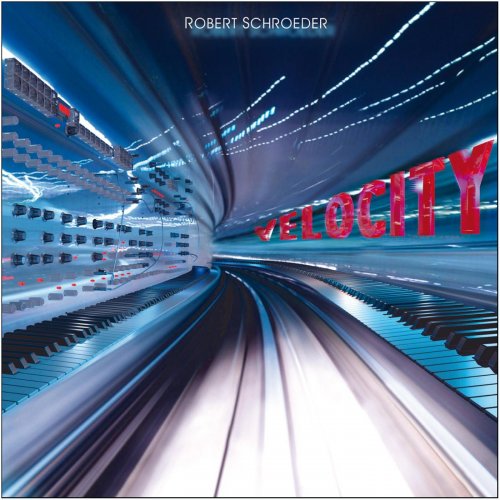 Robert Schroeder - Velocity (2017) CD-Rip
