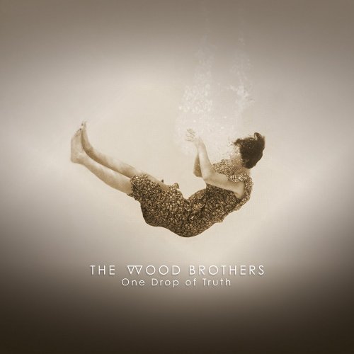 The Wood Brothers - One Drop of Truth (2018)