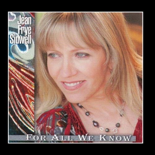 Jean Frye Sidwell - For All We Know (2006)