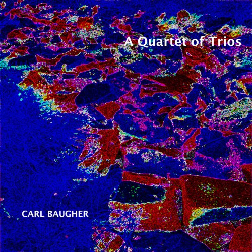 Carl Baugher - A Quartet Of Trios (2018)
