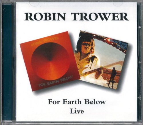 Robin Trower - For Earth Below / Live (1975/1976) {1997, Remastered}