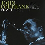 John Coltrane - Plays It Cool (2000), 320 Kbps