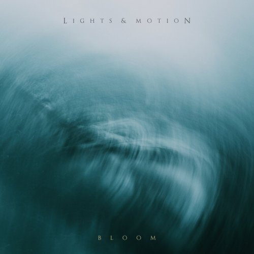 Lights & Motion - Bloom EP (2018)