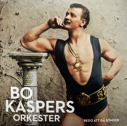 Bo Kaspers Orkester - Redo Att Gå Sönder (2015) [DSD128]