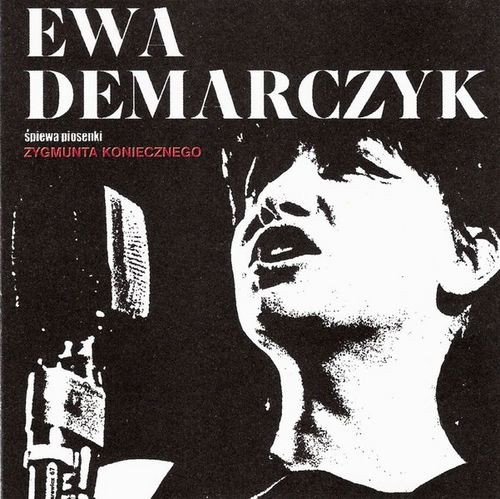Ewa Demarczyk - Śpiewa Piosenki Zygmunta Koniecznego (1999)