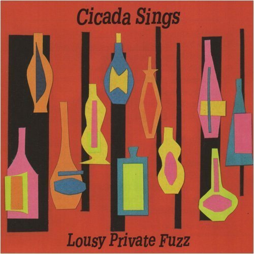 Cicada Sings - Lousy Private Fuzz (1994)