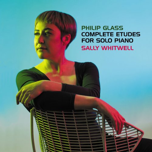 Sally Whitwell - Philip Glass: Complete Études For Solo Piano (2018) [Hi-Res]