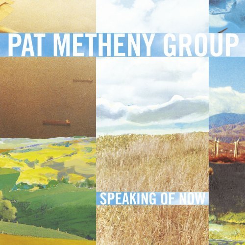 Pat Metheny Group - Speaking of Now (2002) FLAC