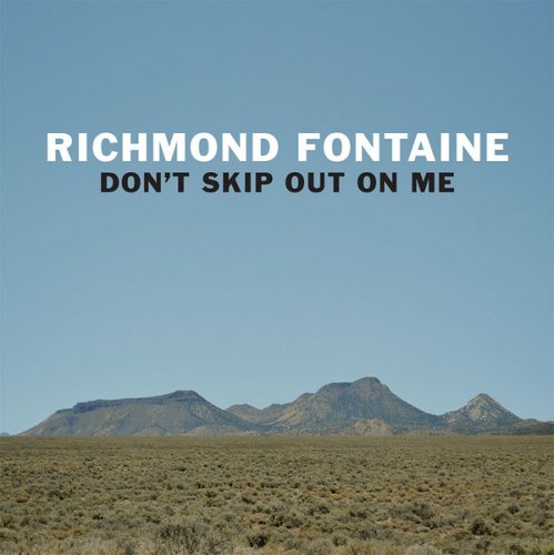 Richmond Fontaine - Don't Skip Out On Me (2018)