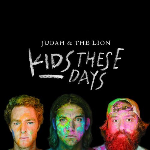 Judah & The Lion - Kids These Days (2014)