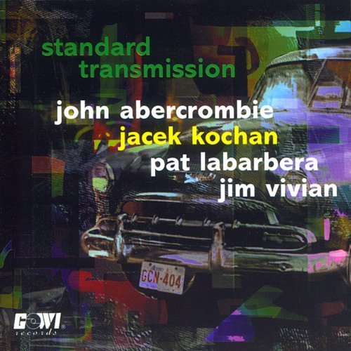 Jacek Kochan, John Abercrombie, Pat LaBarbera, Jim Vivian - Standard Transmission (2013)